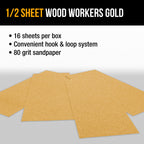 80 Grit - 1/2 Sheet Size Wood Workers Gold, 4-1/2" x 11" with Hook & Loop Backing - Box of 16 Sheets - Hand Sand Sander