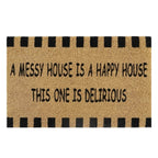 Doormat 60cm x 40cm - 'A Messy House Is A Happy House, This One Is Delirious'
