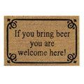 Doormat 60cm x 40cm - 'If You Bring Beer You Are Welcome Here!'